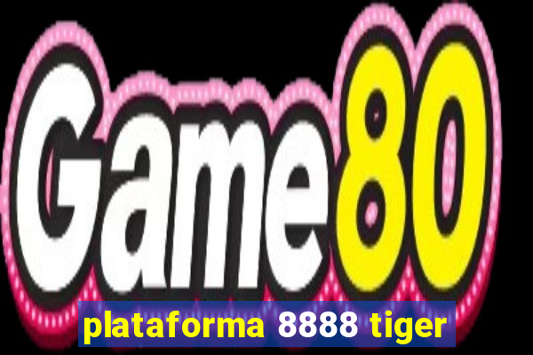 plataforma 8888 tiger