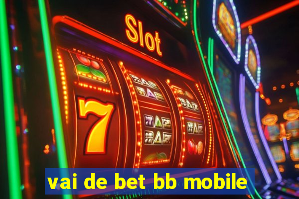 vai de bet bb mobile