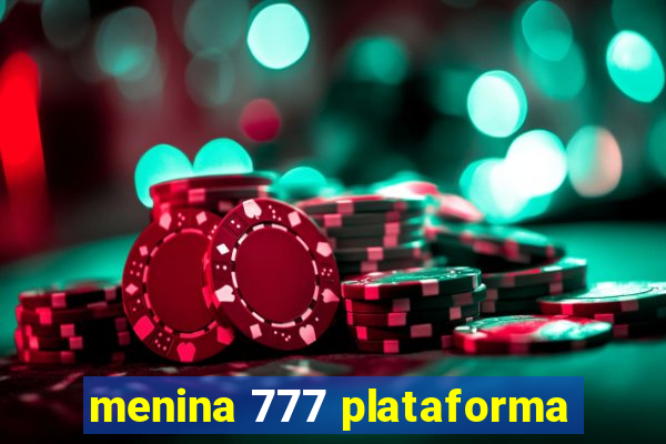 menina 777 plataforma