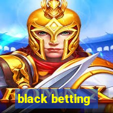 black betting