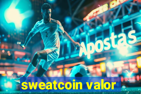 sweatcoin valor