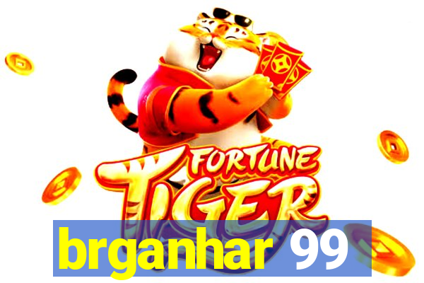 brganhar 99