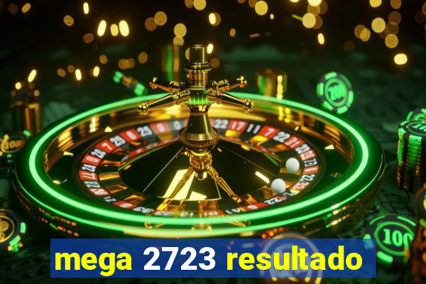 mega 2723 resultado