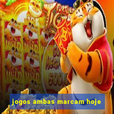 jogos ambas marcam hoje