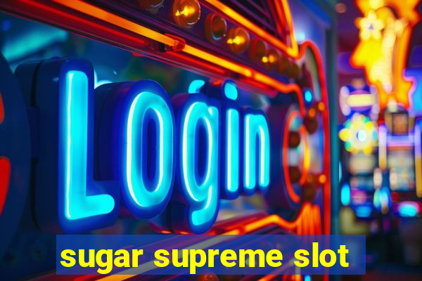 sugar supreme slot