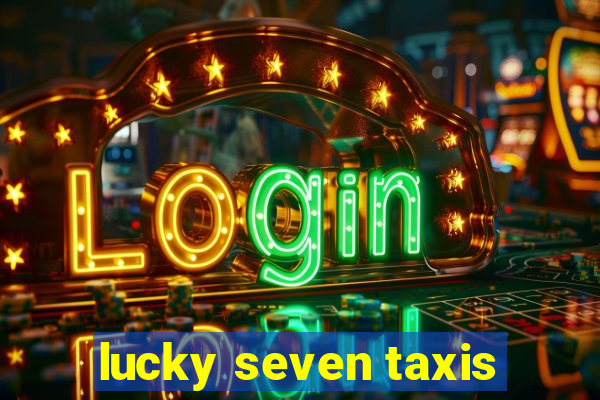 lucky seven taxis