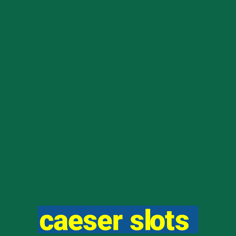 caeser slots