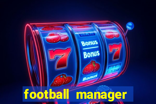 football manager 2021 touch 21.4.0 apk