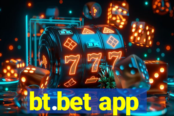 bt.bet app