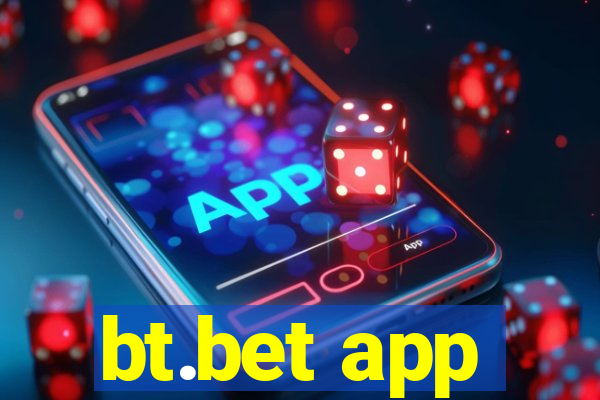 bt.bet app