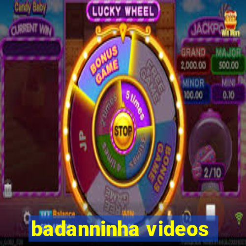 badanninha videos