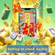 betting on stock market