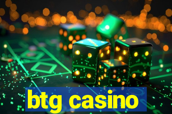 btg casino