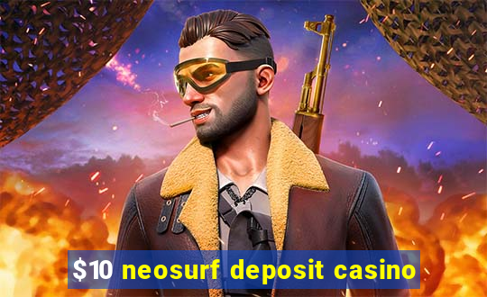 $10 neosurf deposit casino