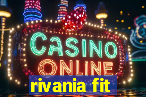 rivania fit