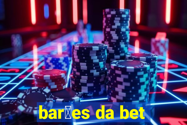 bar玫es da bet