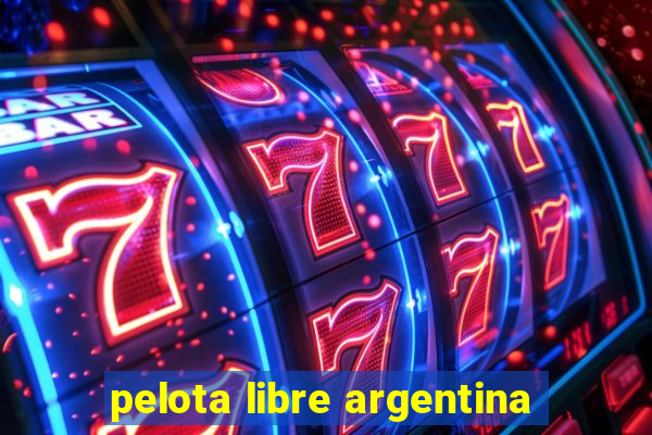 pelota libre argentina