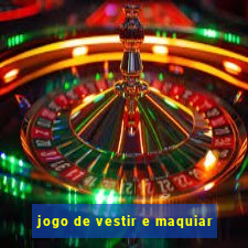 jogo de vestir e maquiar