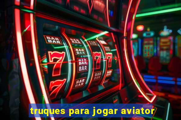 truques para jogar aviator