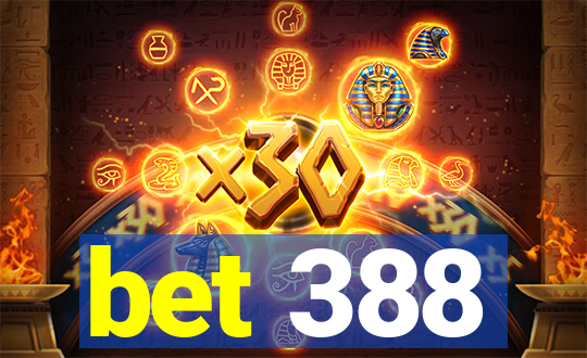 bet 388