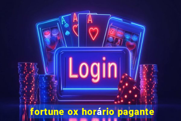 fortune ox horário pagante