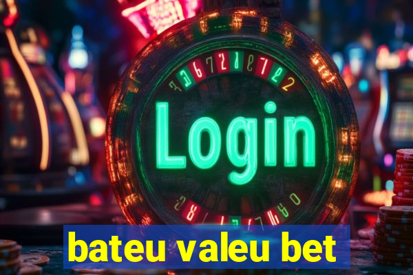 bateu valeu bet