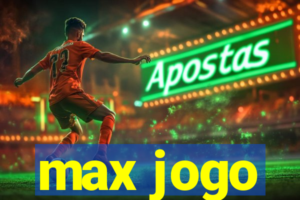 max jogo