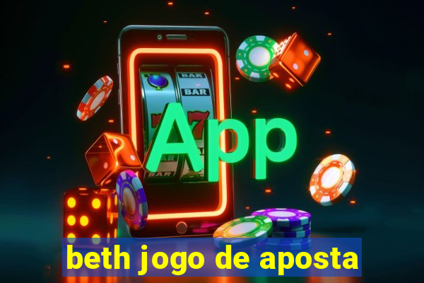 beth jogo de aposta