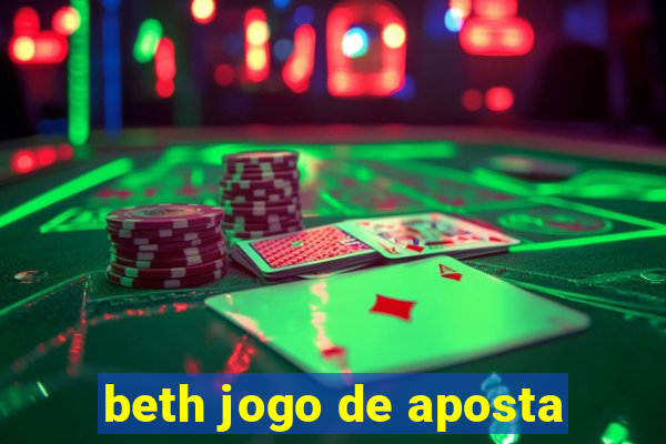 beth jogo de aposta