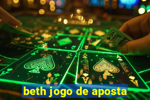 beth jogo de aposta