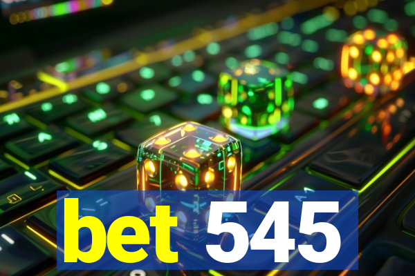 bet 545