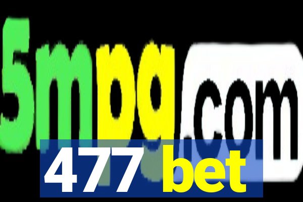 477 bet