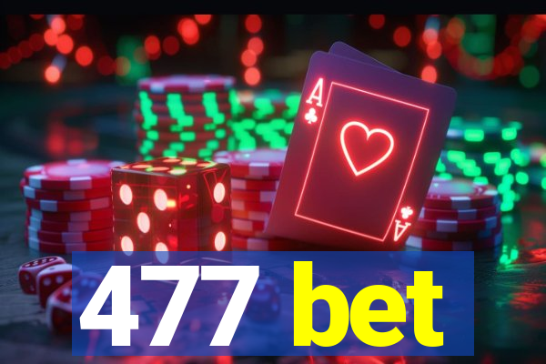 477 bet