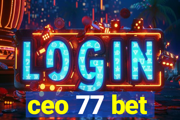 ceo 77 bet