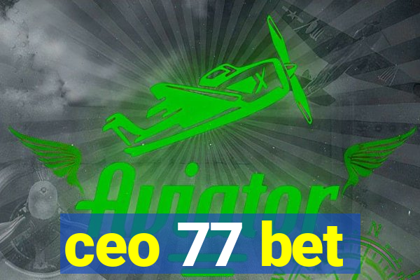 ceo 77 bet