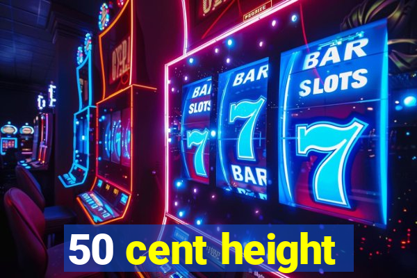 50 cent height