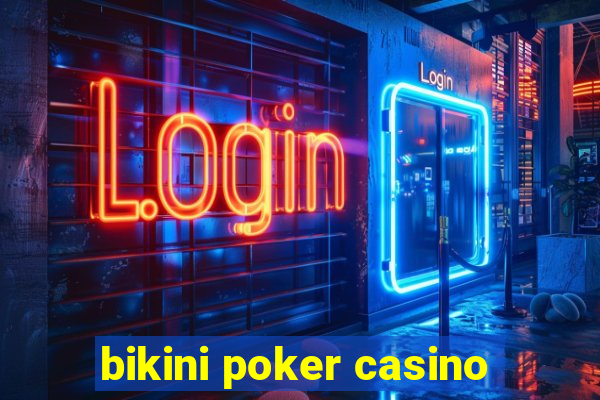 bikini poker casino