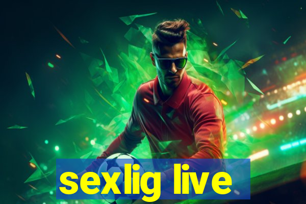 sexlig live