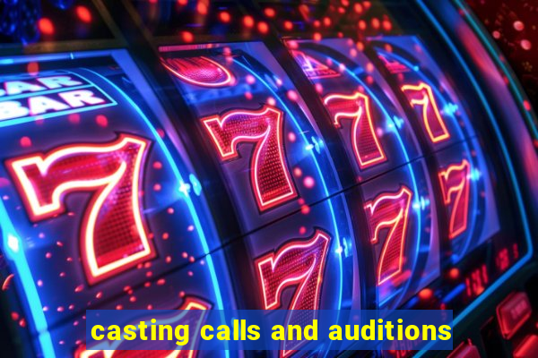 casting calls and auditions