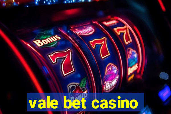 vale bet casino