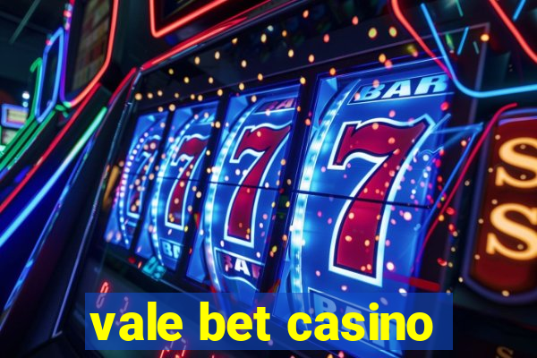 vale bet casino