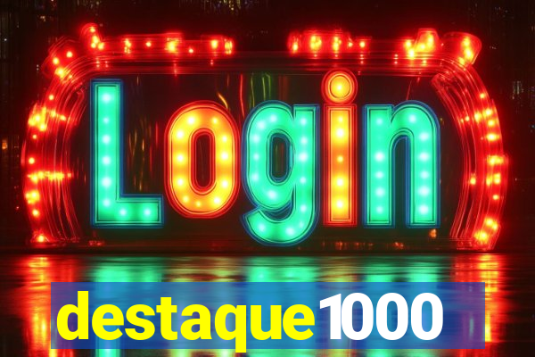 destaque1000