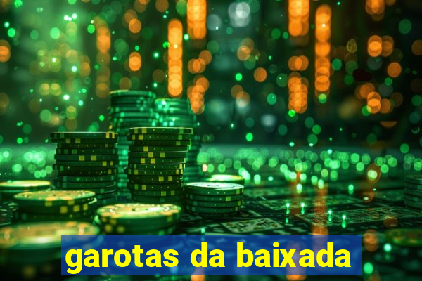 garotas da baixada