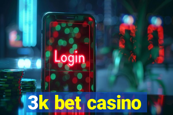 3k bet casino