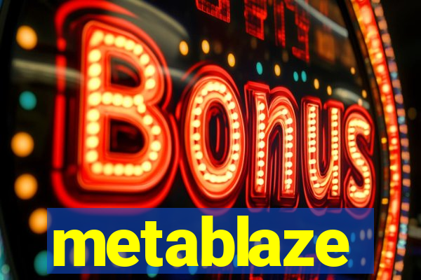 metablaze