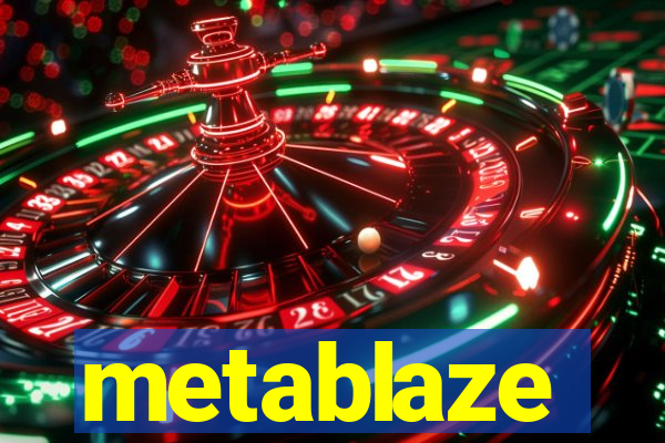 metablaze