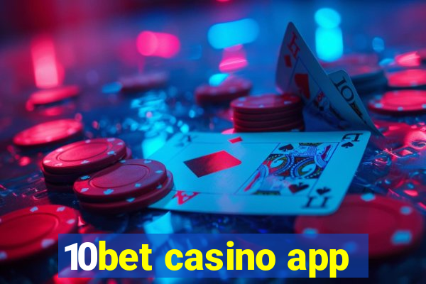 10bet casino app