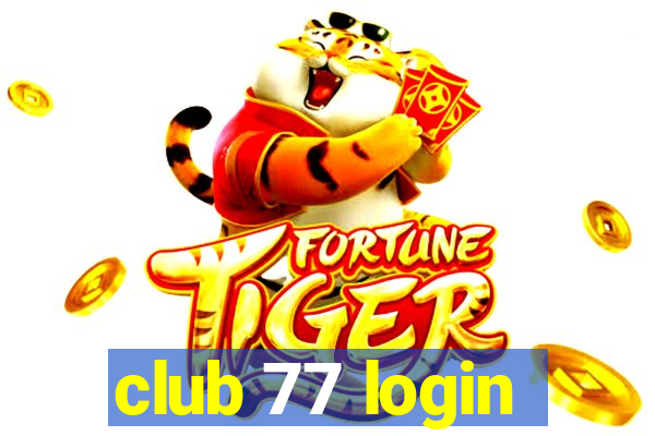 club 77 login