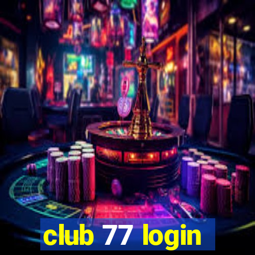 club 77 login