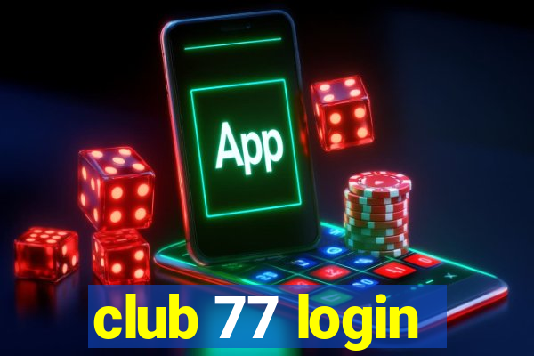 club 77 login